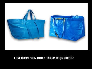 Test time: how much these bags costs?
 
