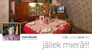 jāliek mierā!!!jāliek mierā!!!
 