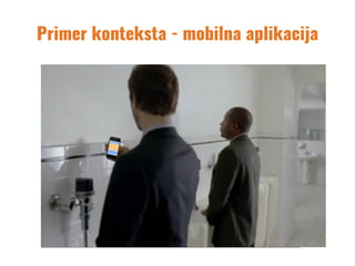 Primer konteksta - mobilna aplikacija
 