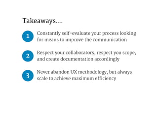 Constantly self-evaluate your process looking  
for means to improve the communication

!
Respect your collaborators, resp...