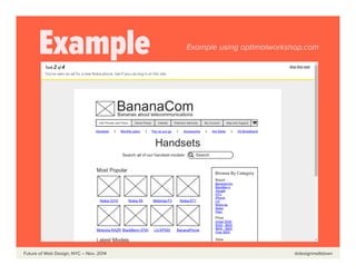  	
  	
  	
  	
  	
  Future of Web Design, NYC – Nov, 2014 @designmeltdown
Example Example using optimalworkshop.com
 