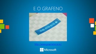 E O GRAFENO




http://www.graphene.re.kr/
 