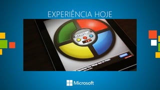 EXPERIÊNCIA HOJE
 