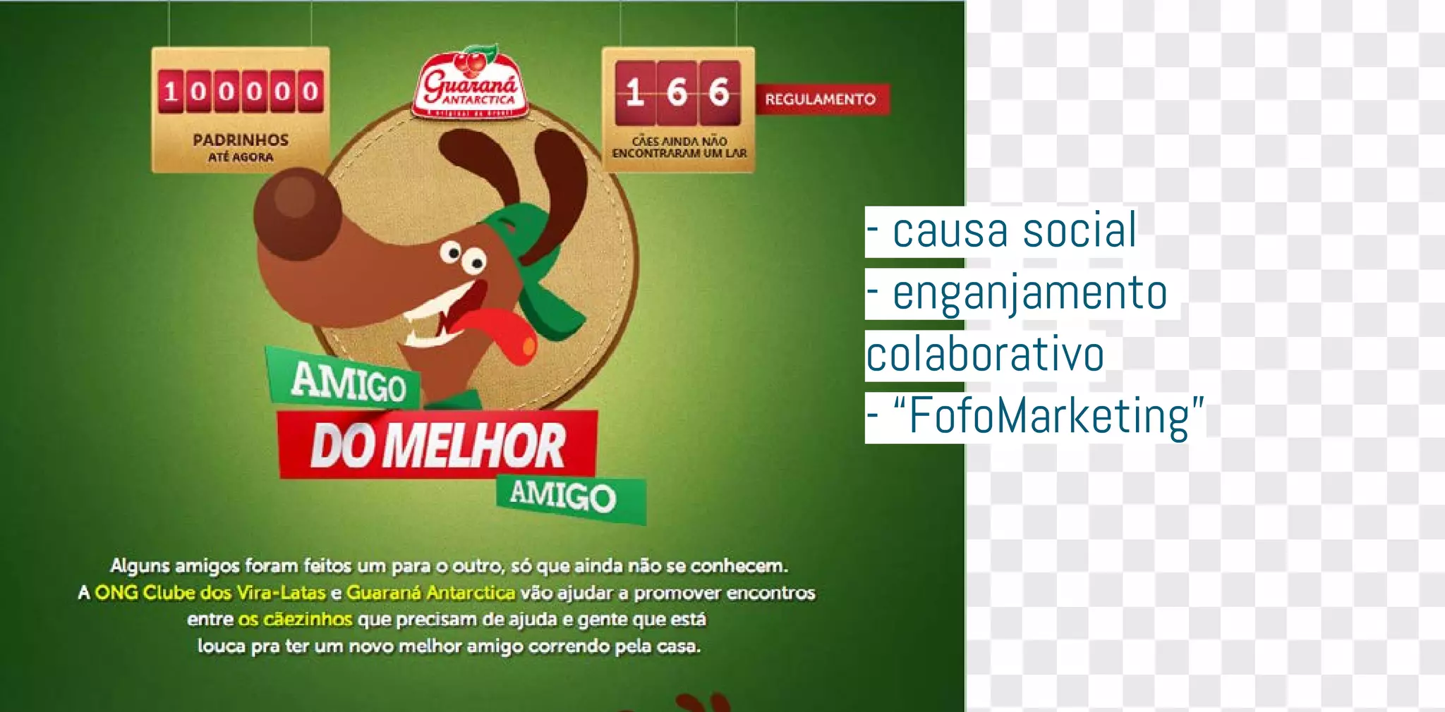 - causa social
- enganjamento
colaborativo
- “FofoMarketing”
 