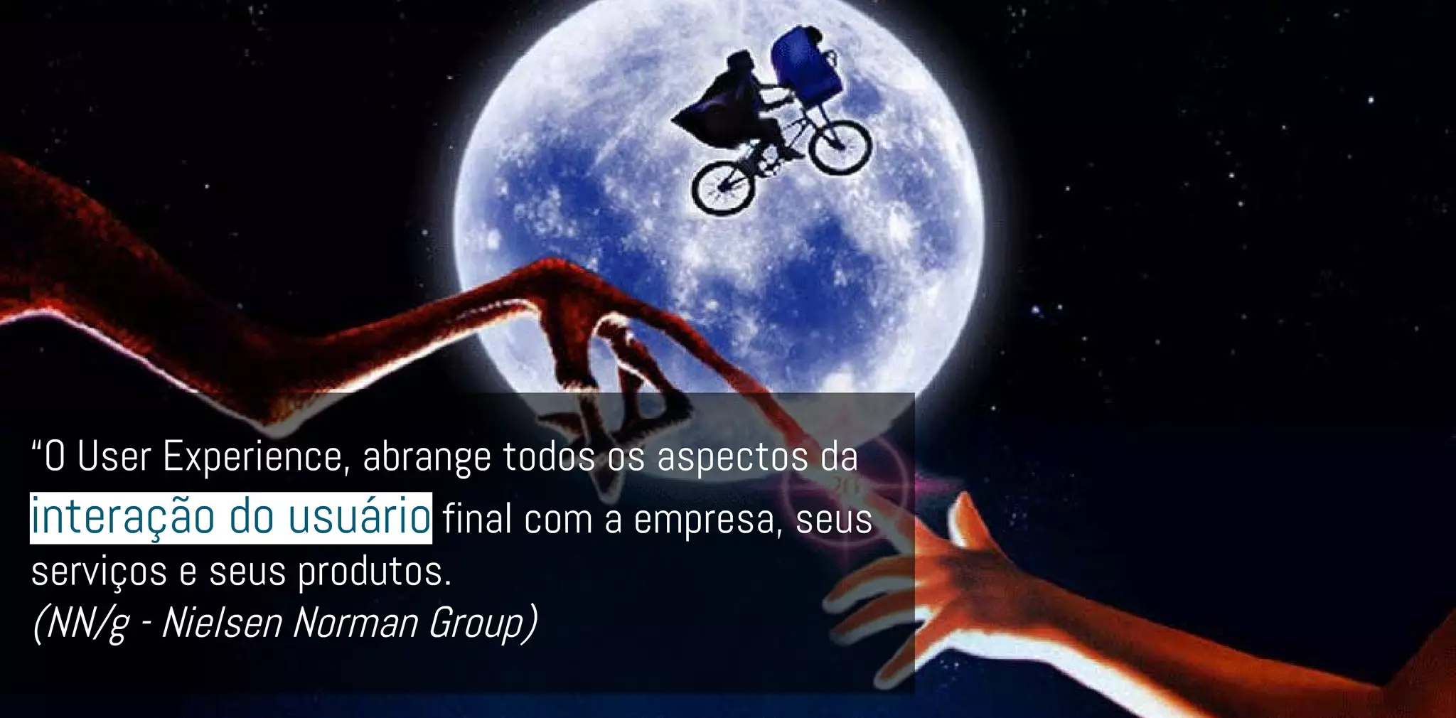 “O User Experience, abrange todos os aspectos da
interação do usuário final com a empresa, seus
serviços e seus produtos.
(NN/g - Nielsen Norman Group)
 