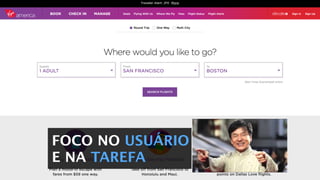 FOCO NO USUÁRIO
E NA TAREFA
 