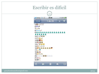 Escribir es difícil
2014gemafuentesanchez@gmail.com
44
 