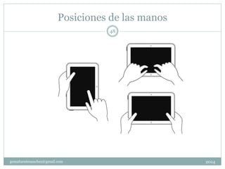 Posiciones de las manos
2014gemafuentesanchez@gmail.com
48
 