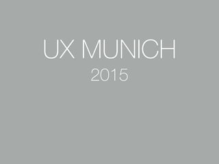 UX MUNICH
2015
 