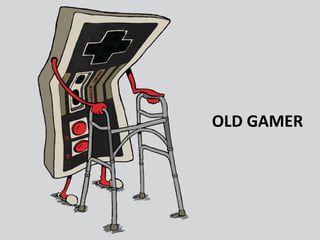 OLD
GAMER