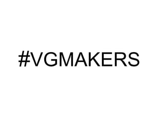#VGMAKERS