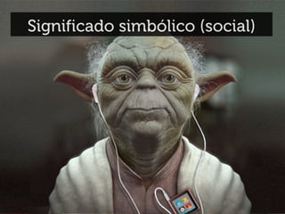 Significado simbólico (social)
 