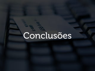 Conclusões
 