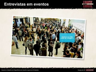 Entrevistas em eventos
 