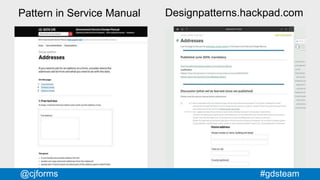 #gdsteam@cjforms
Pattern in Service Manual Designpatterns.hackpad.com
 