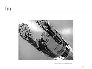 fin




      Gigantor®, www.gigantor.org
                                    59
 