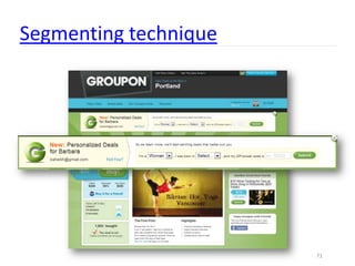 Segmenting technique




                       71
 