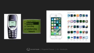 | Programa Crescer | UX - Introdução
 