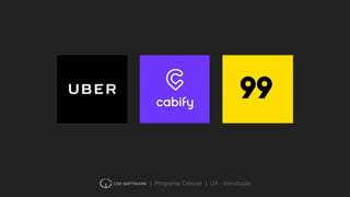 | Programa Crescer | UX - Introdução
 
