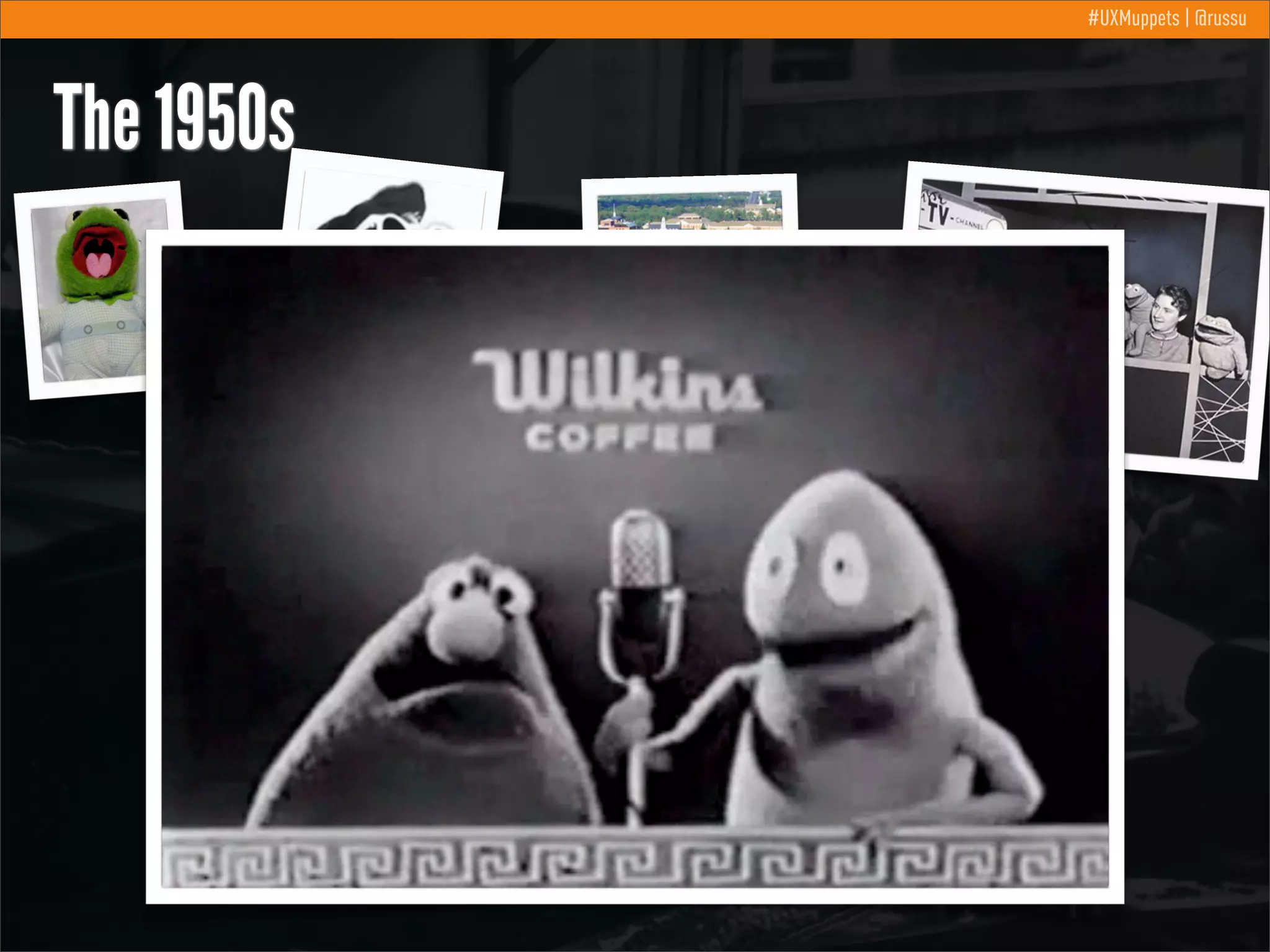 #UXMuppets | @russu

The 1950s

 