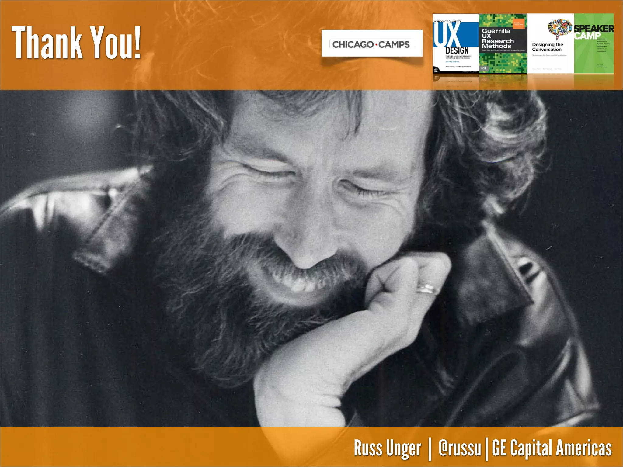 Thank You!

Russ Unger | @russu | GE Capital Americas

 