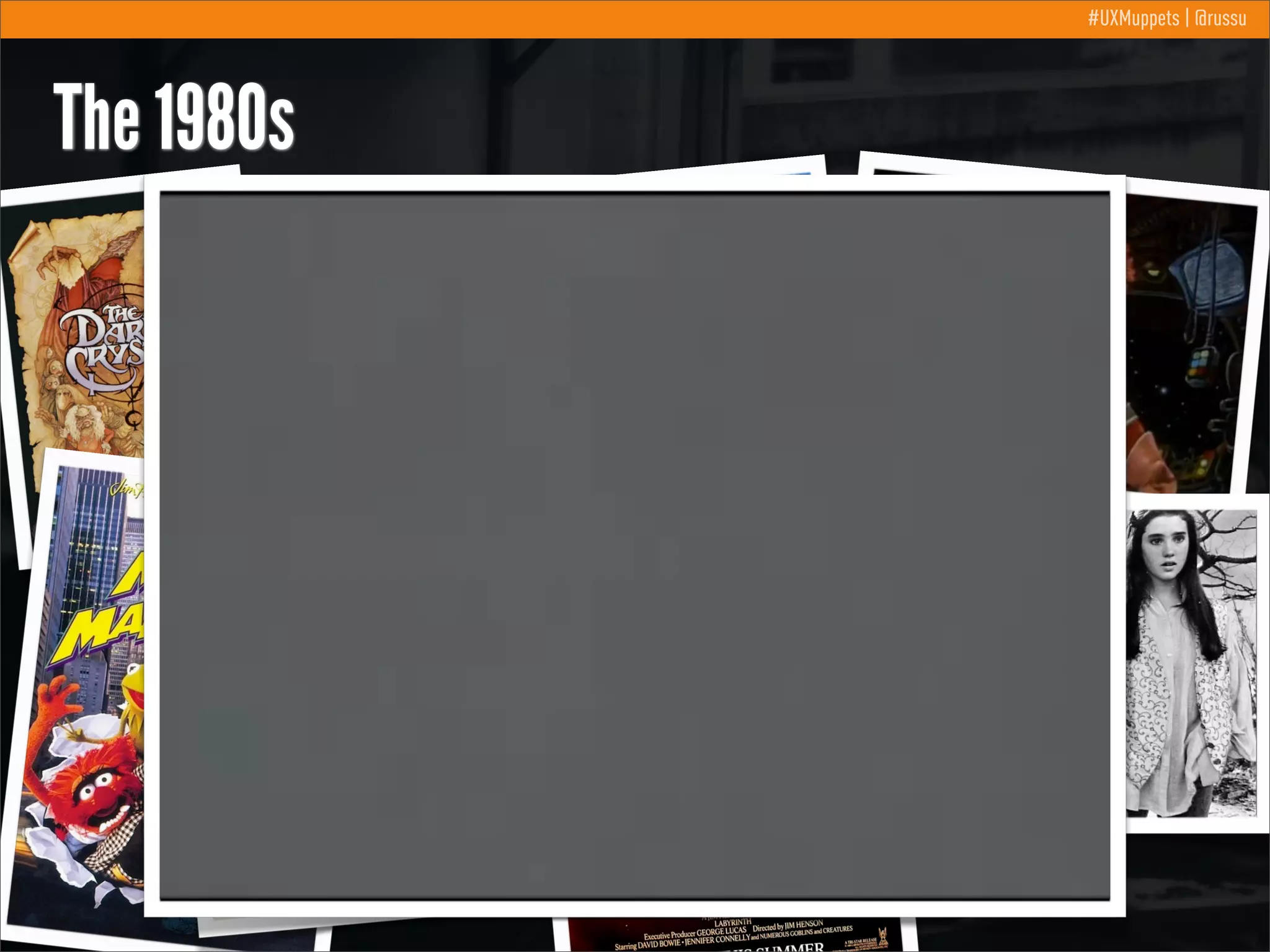 #UXMuppets | @russu

The 1980s

 