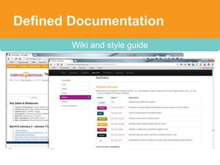 Defined Documentation
        Wiki and style guide
 