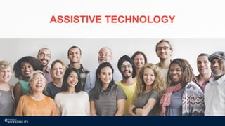 ASSISTIVE TECHNOLOGY
 