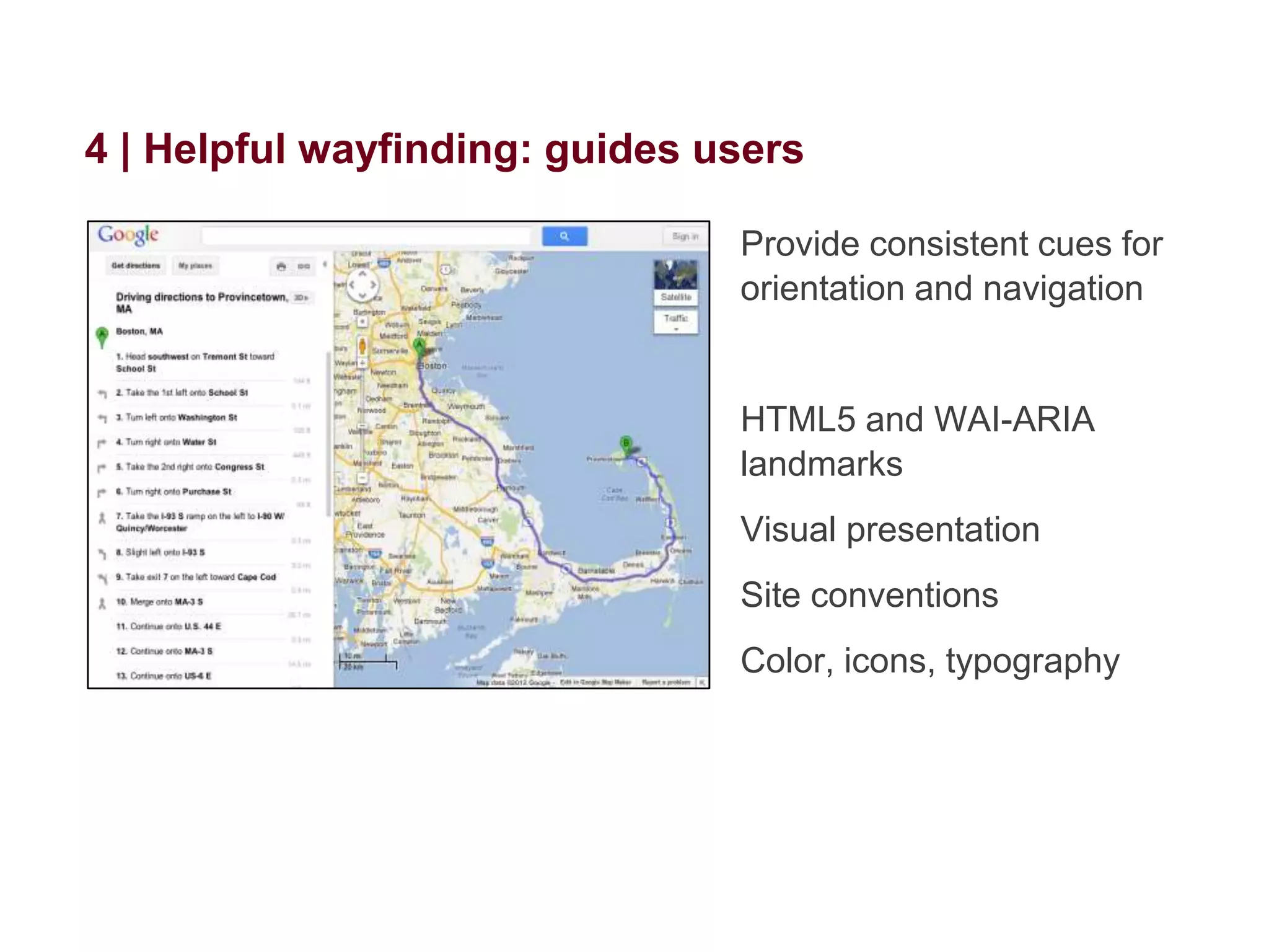 5

Helpful wayfinding: guides users
People can navigate a site, feature, or page following selfexplanatory signposts.

 