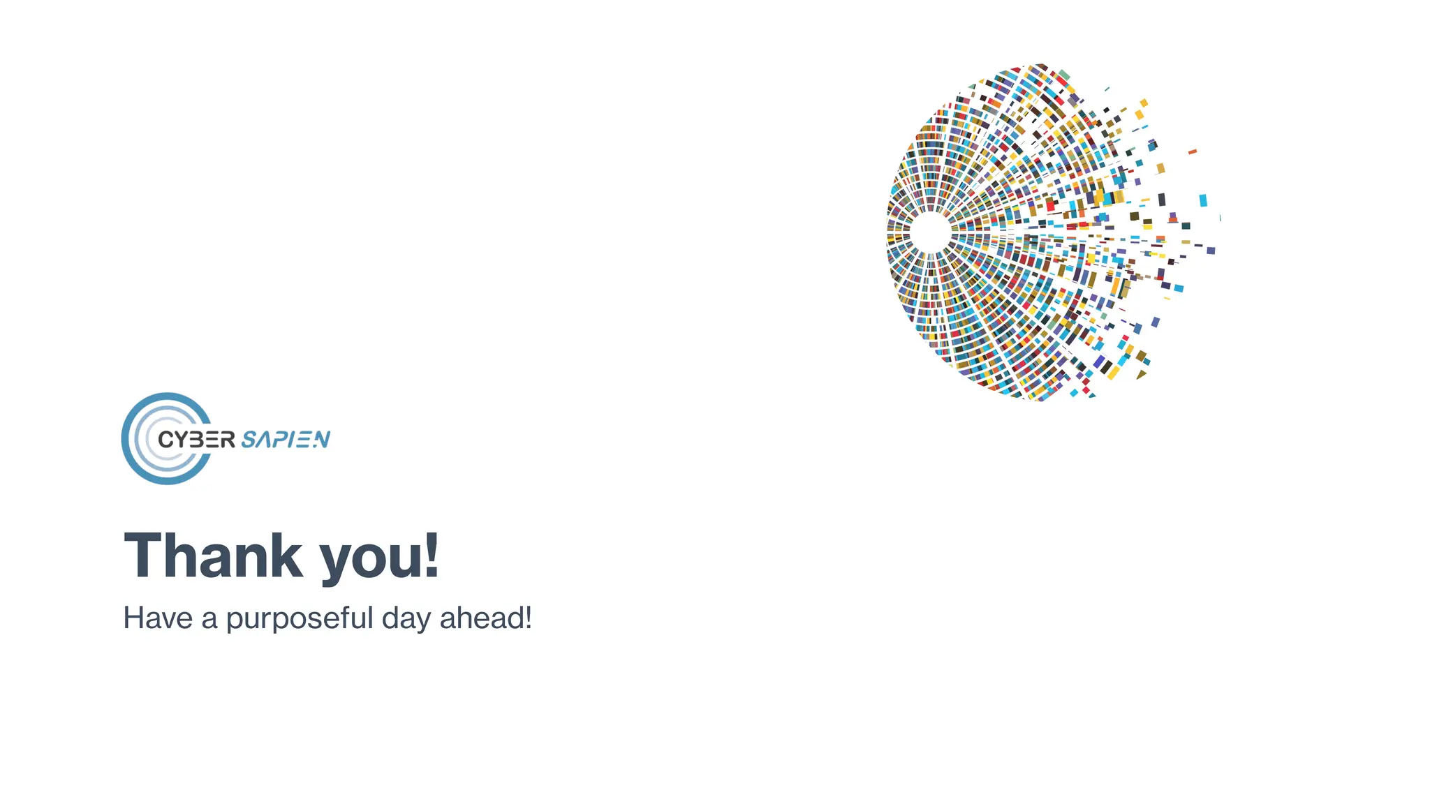 Thank you!
Have a purposeful day ahead!
 