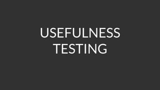 Beyond Just Usability: Desirability and Usefulness Testing
