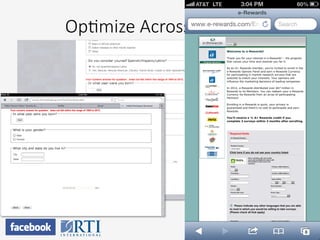 Op;mize  Across  Devices
39	
  
Test	
  surveys	
  and	
  forms	
  
across	
  devices	
  and	
  test	
  
the	
  errors	
  too.	
  
 