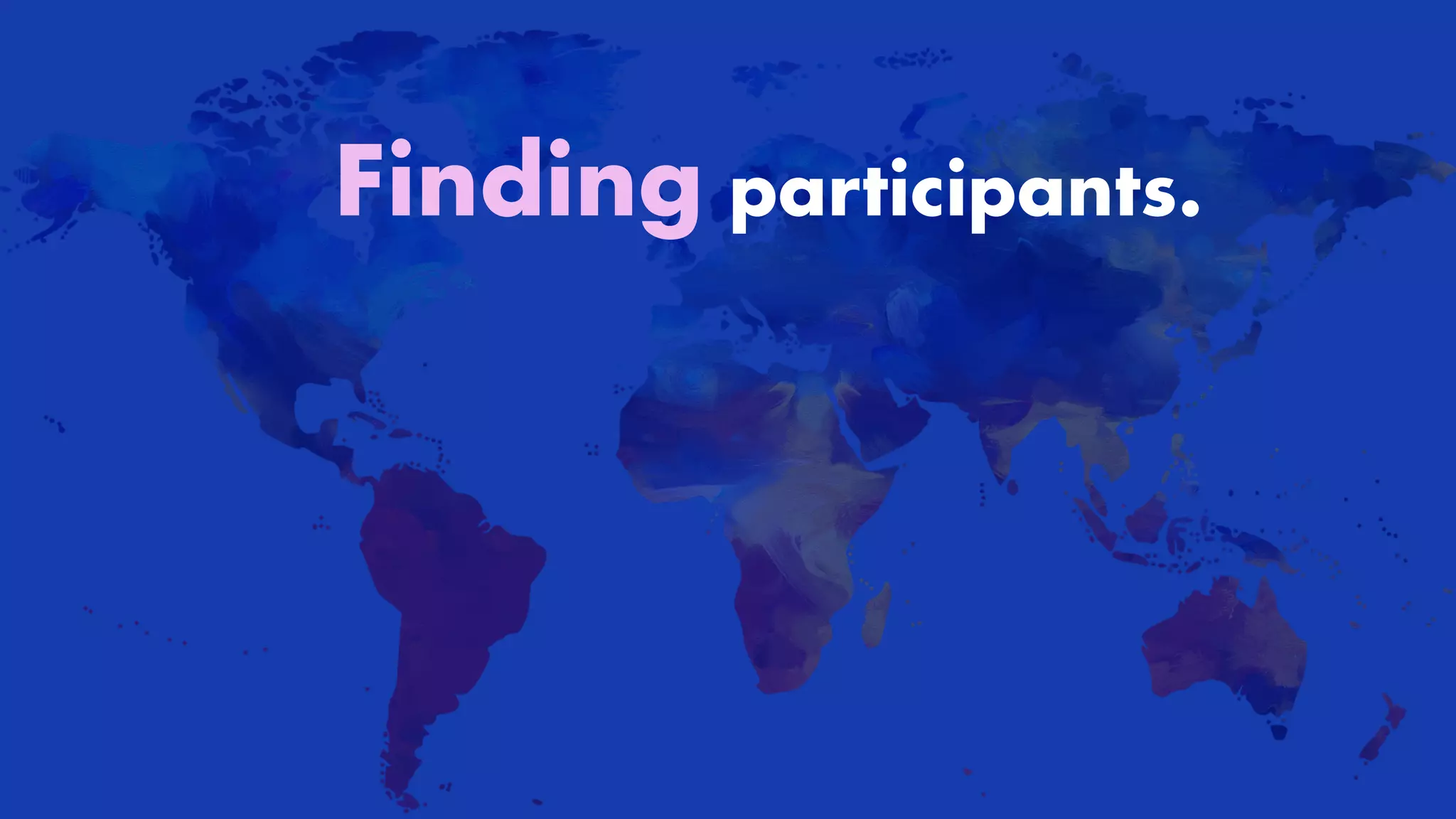 Finding participants.


 