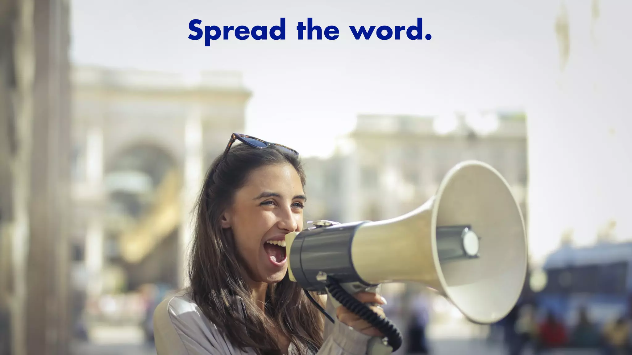 Craft your story
Spread the word.
 