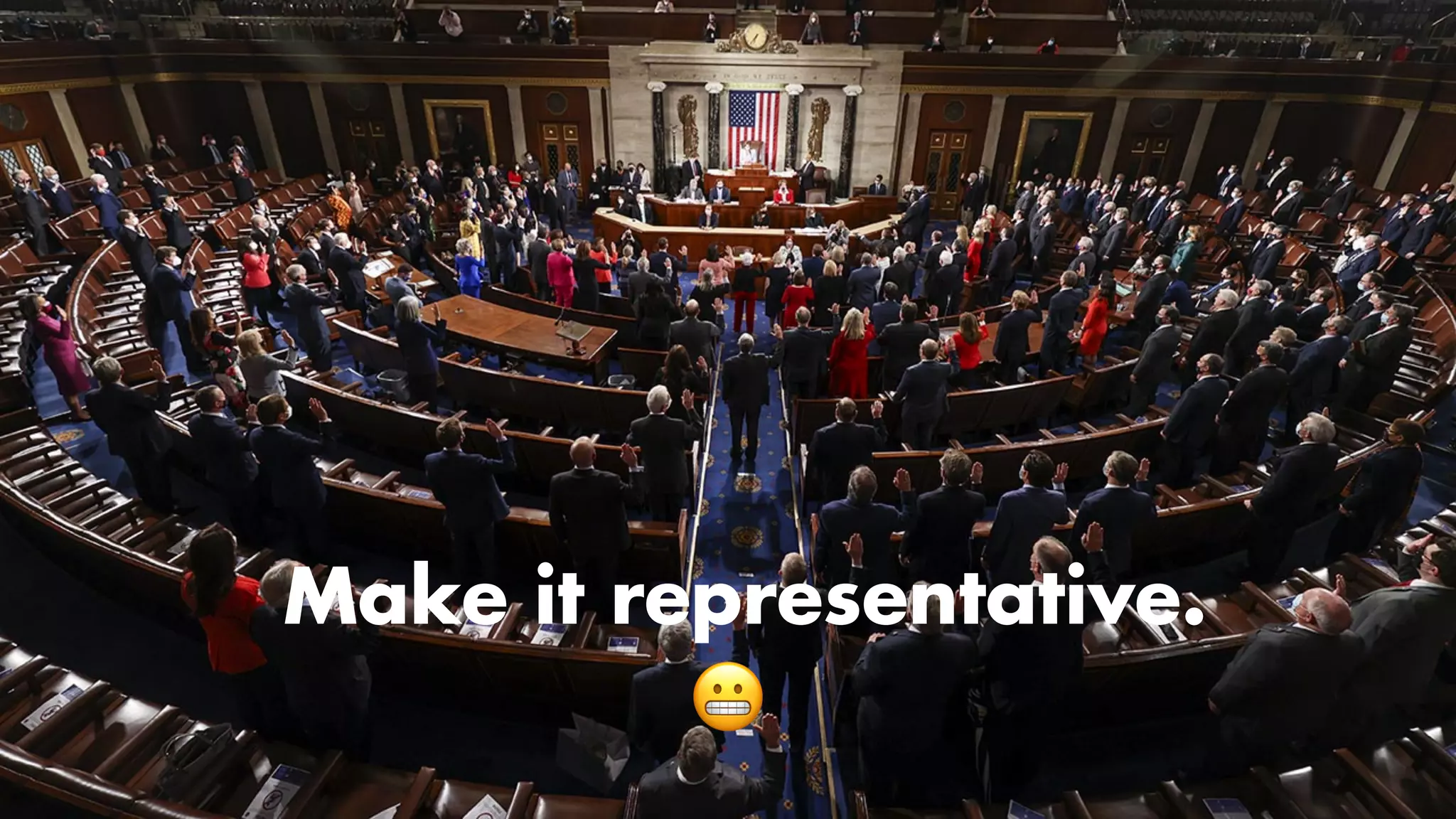 Make it representative.


😬
 