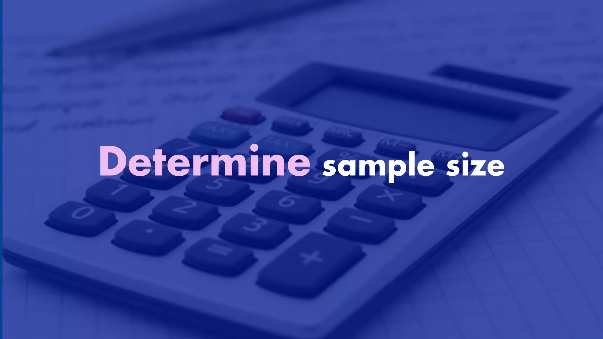 Determine sample size


 