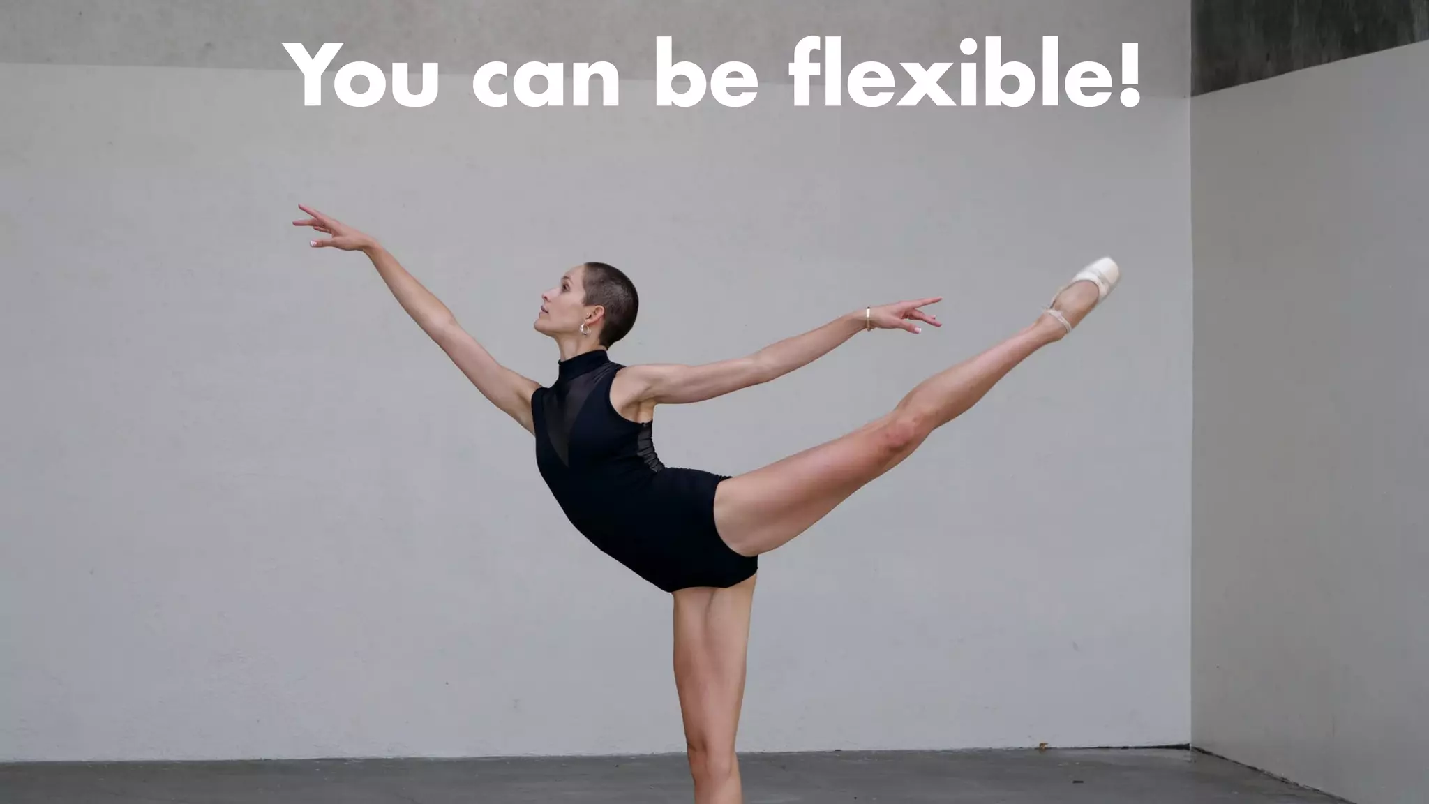 You can be
fl
exible!
 