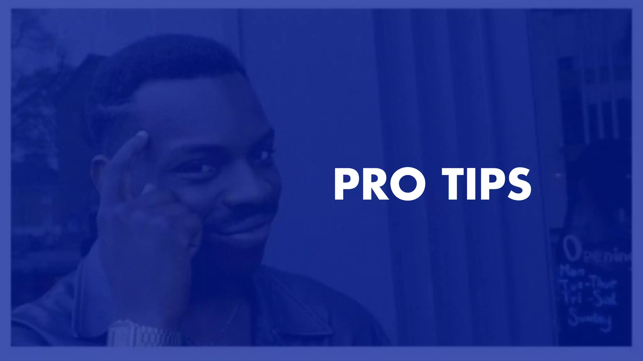 PRO TIPS


PRO TIPS
 