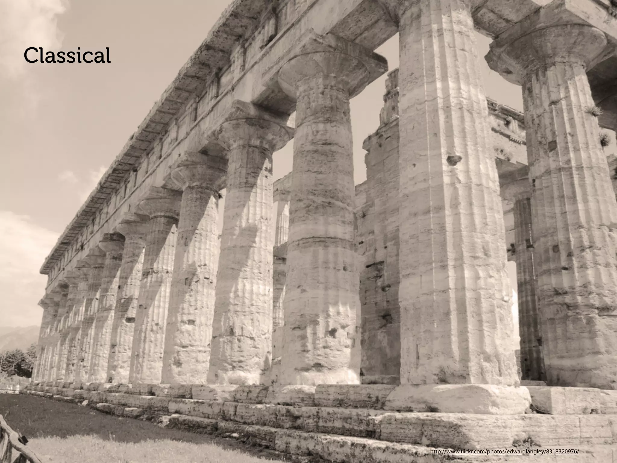 Classical

http://www.flickr.com/photos/edwardlangley/8318320976/

 