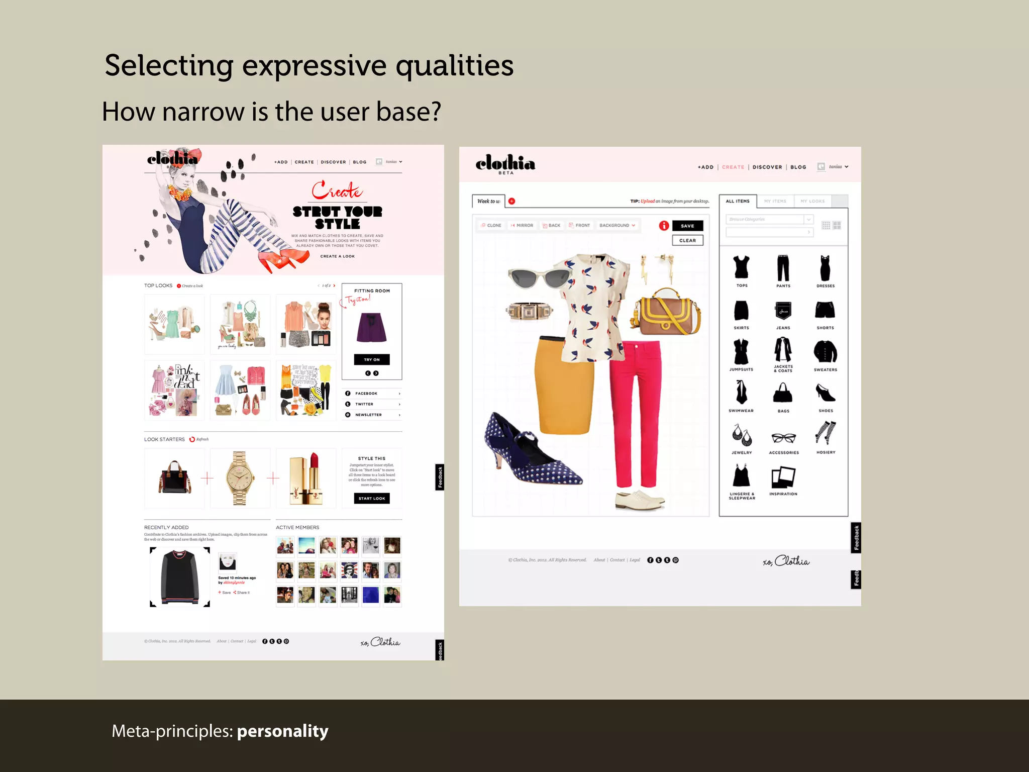 Selecting expressive qualities
How narrow is the user base?

Meta-principles: personality

 
