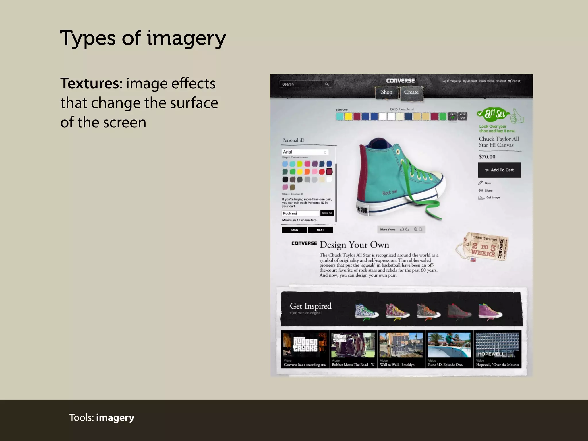 Types of imagery
Textures: image eﬀects
that change the surface
of the screen

Tools: imagery

 