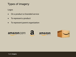 Types of imagery
Textures: image eﬀects
that change the surface
of the screen

Tools: imagery

 