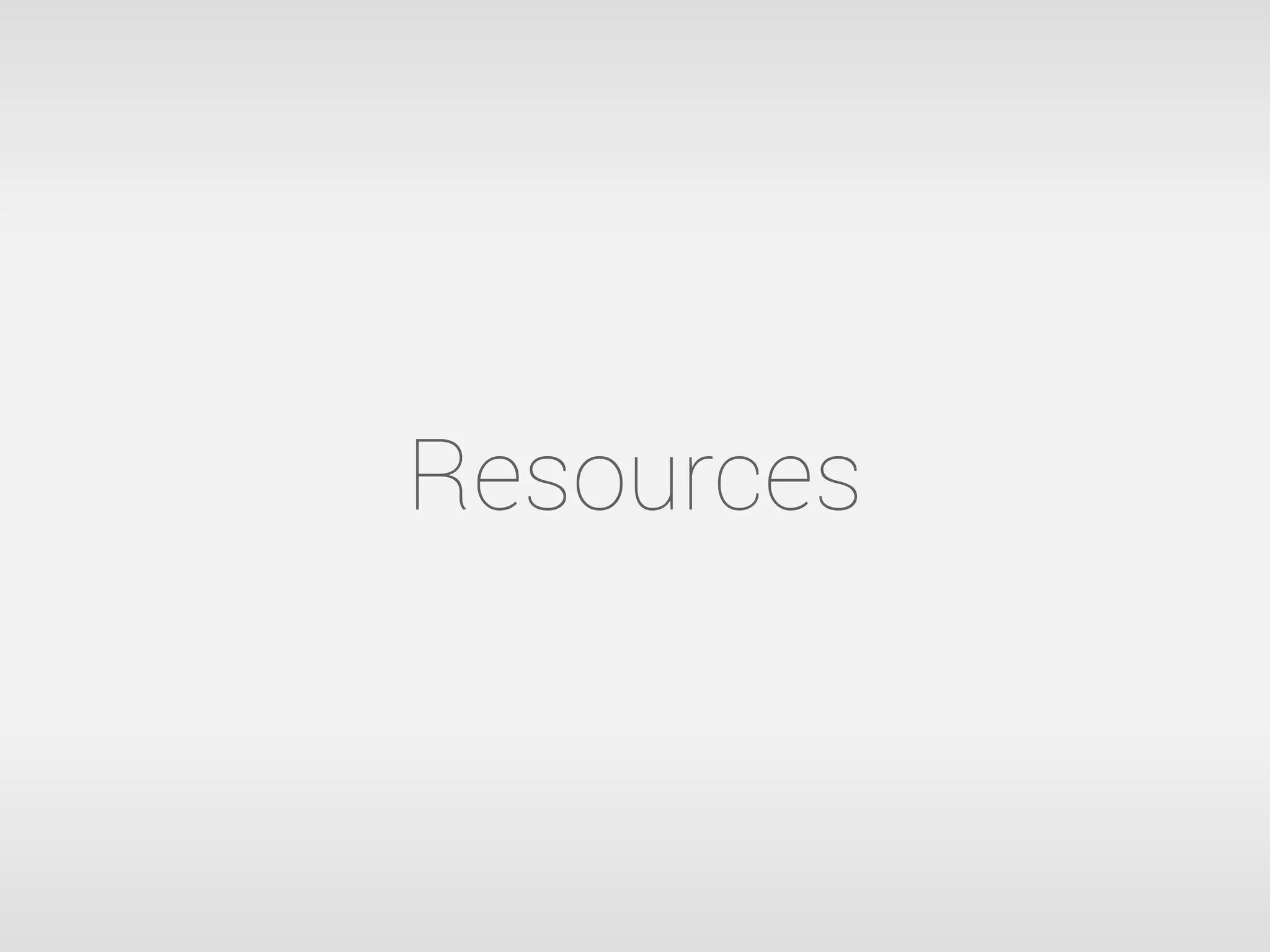 Resources
 
