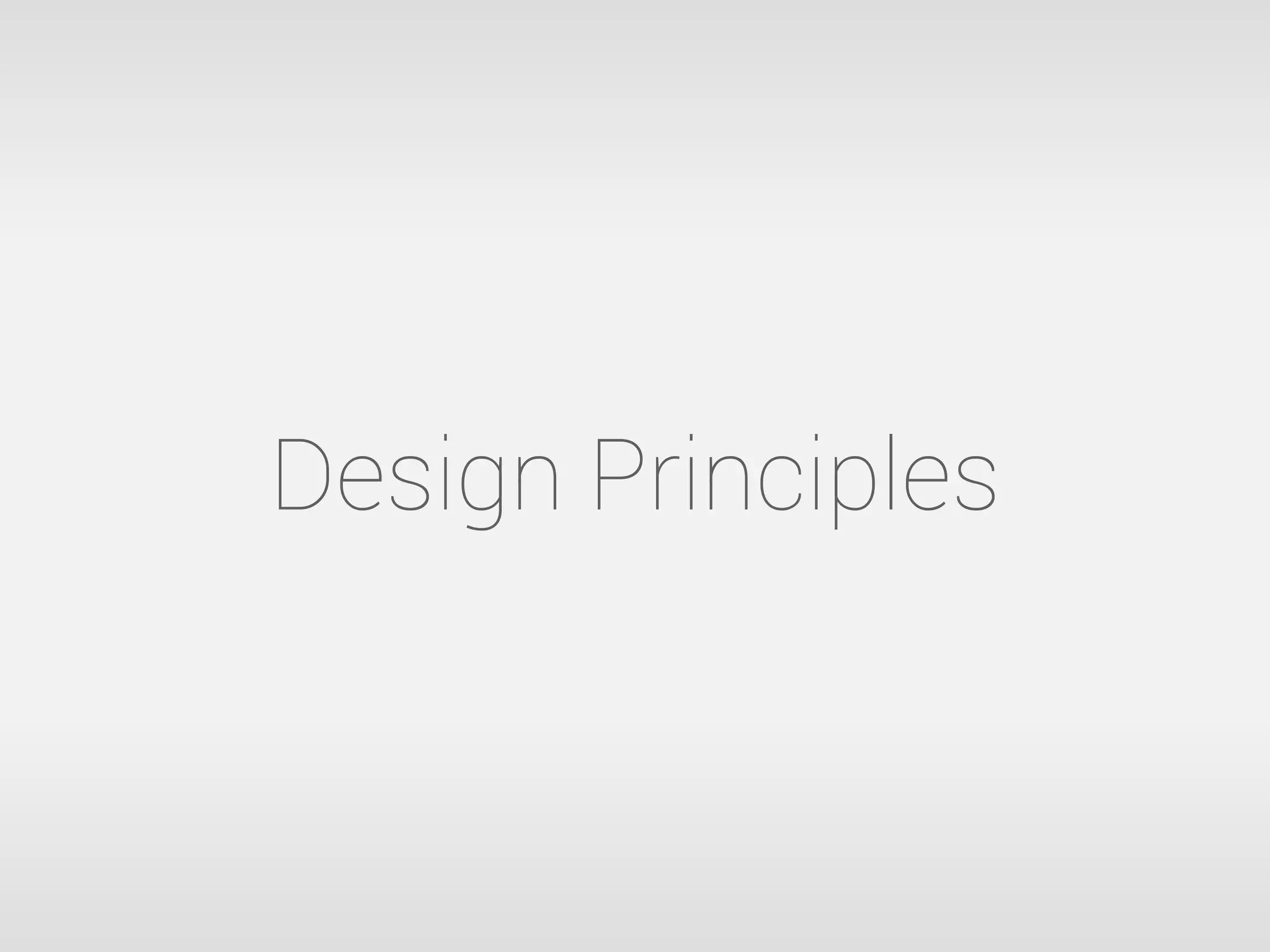 Design Principles
 