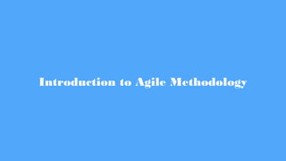 Introduction to Agile Methodology
 