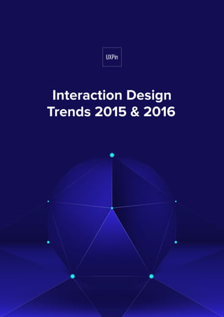 Interaction Design
Trends 2015 & 2016
 