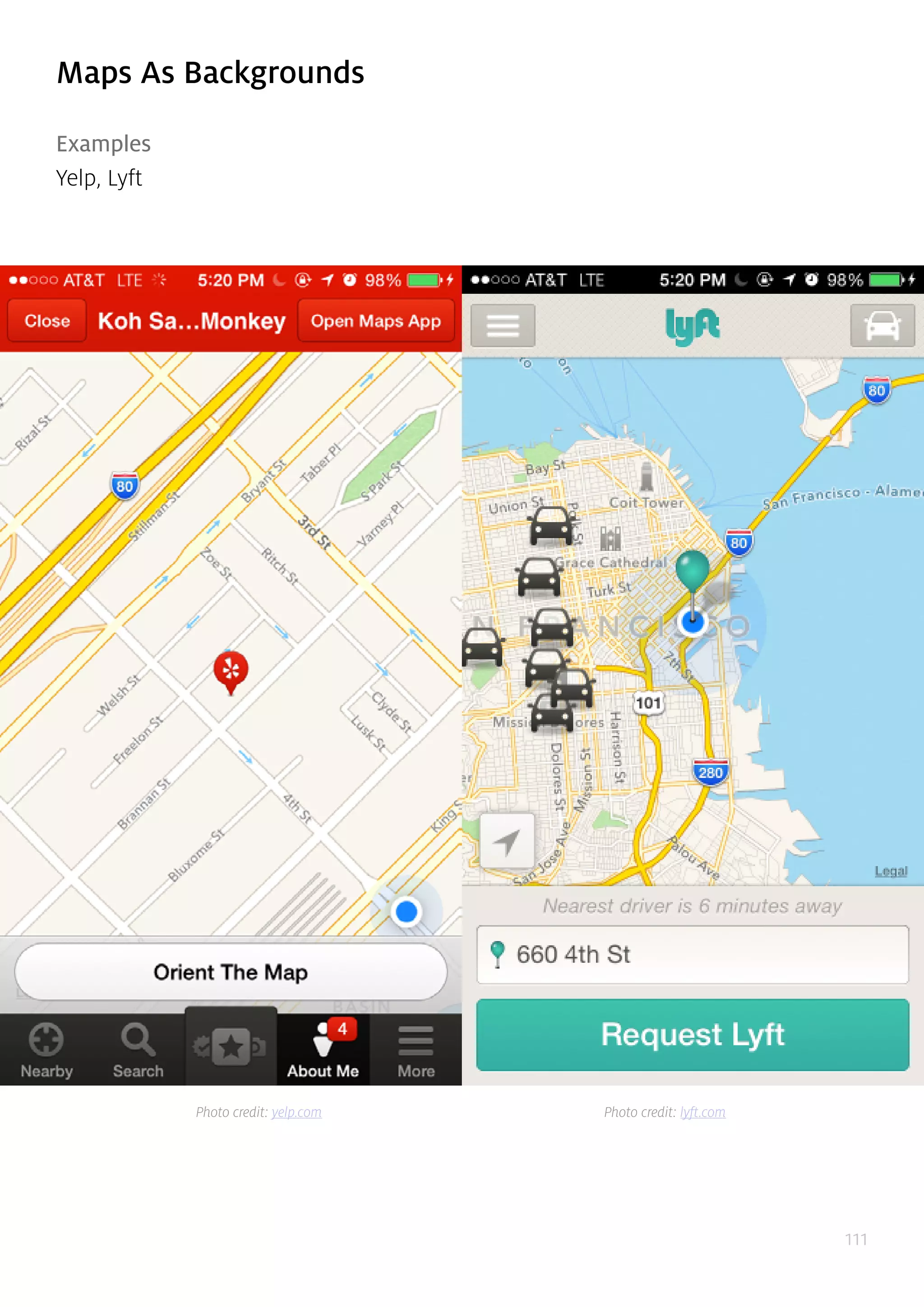 111
Maps As Backgrounds
Examples
Yelp, Lyft
Photo credit: yelp.com Photo credit: lyft.com
 
