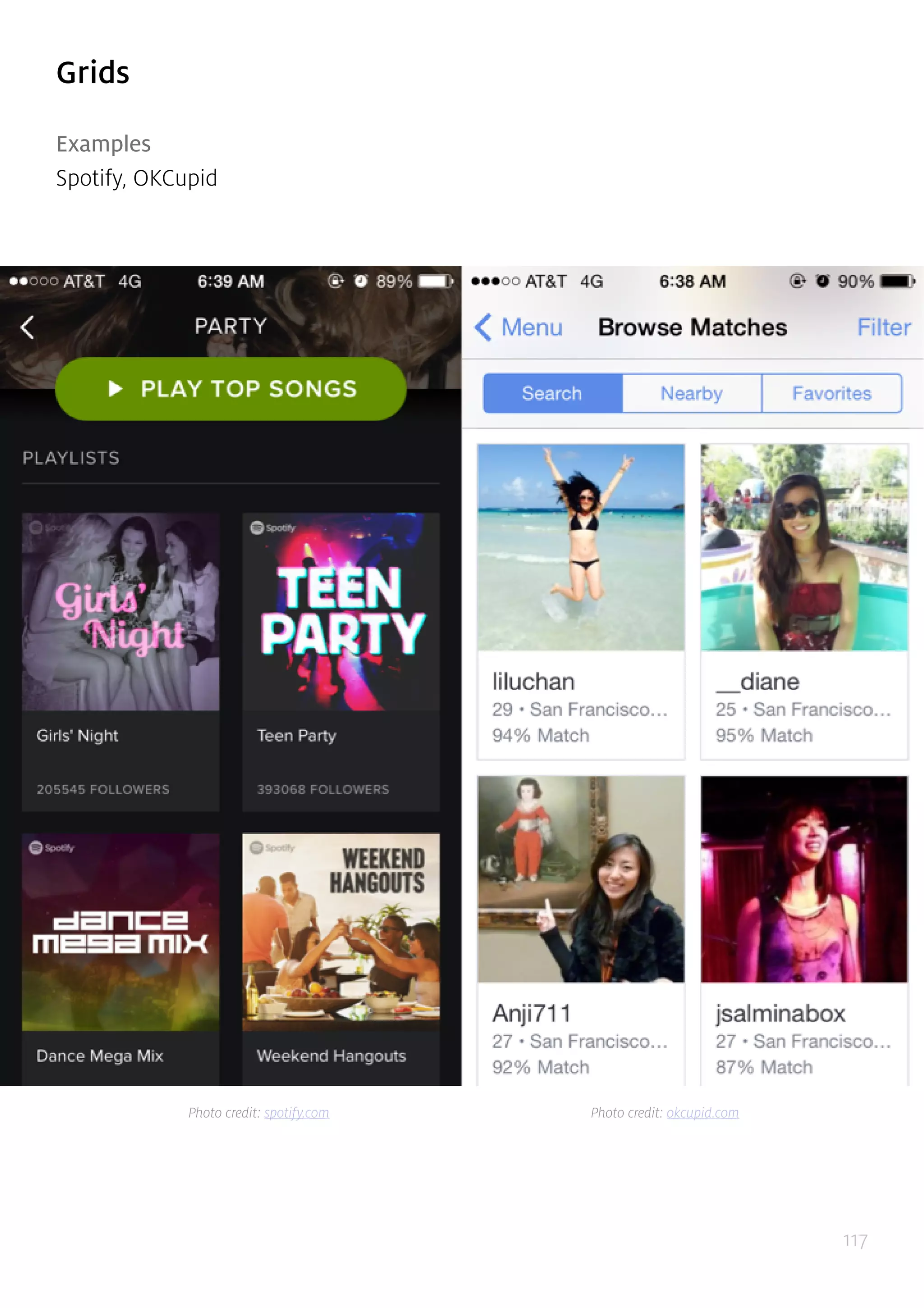 117
Grids
Examples
Spotify, OKCupid
Photo credit: spotify.com Photo credit: okcupid.com
 