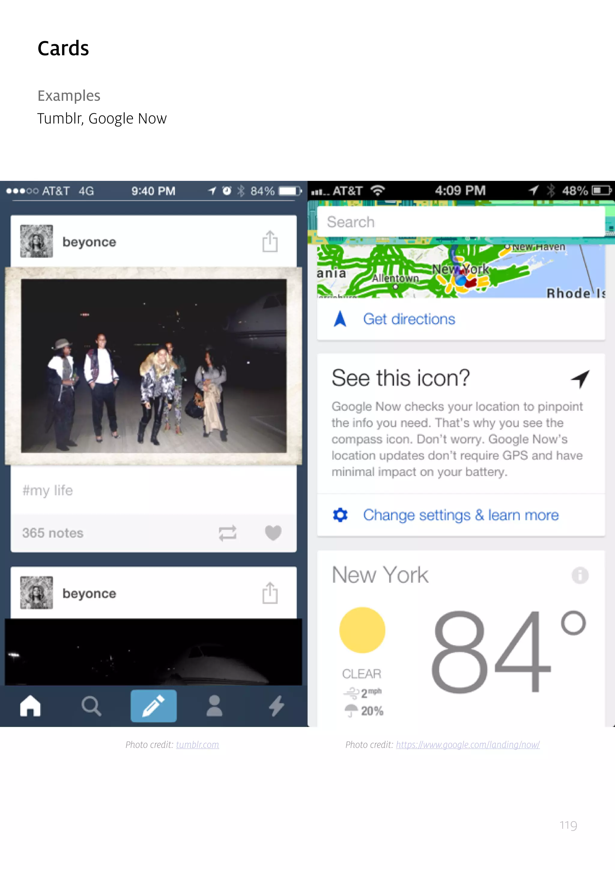 119
Cards
Examples
Tumblr, Google Now
Photo credit: tumblr.com Photo credit: https://www.google.com/landing/now/
 