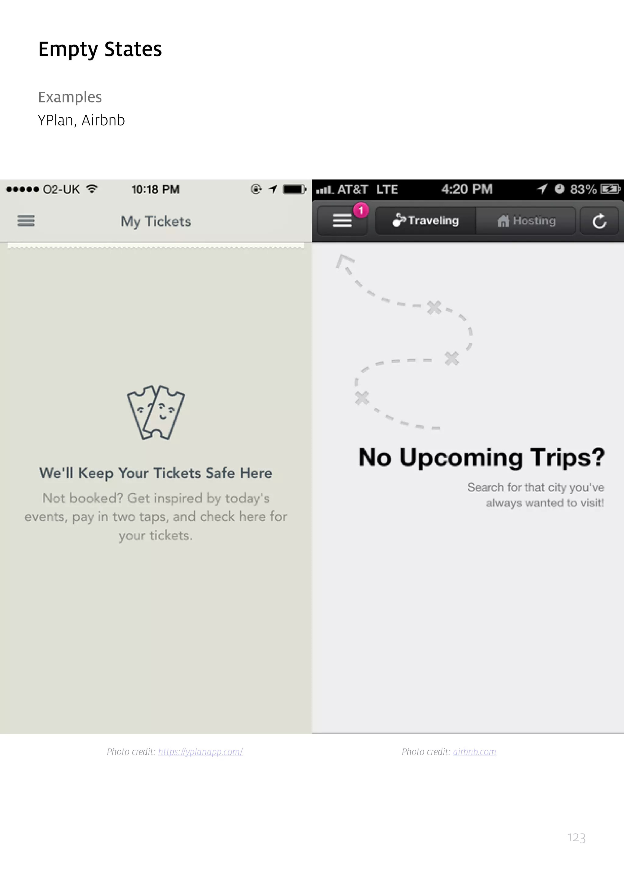 123
Empty States
Examples
YPlan, Airbnb
Photo credit: https://yplanapp.com/ Photo credit: airbnb.com
 